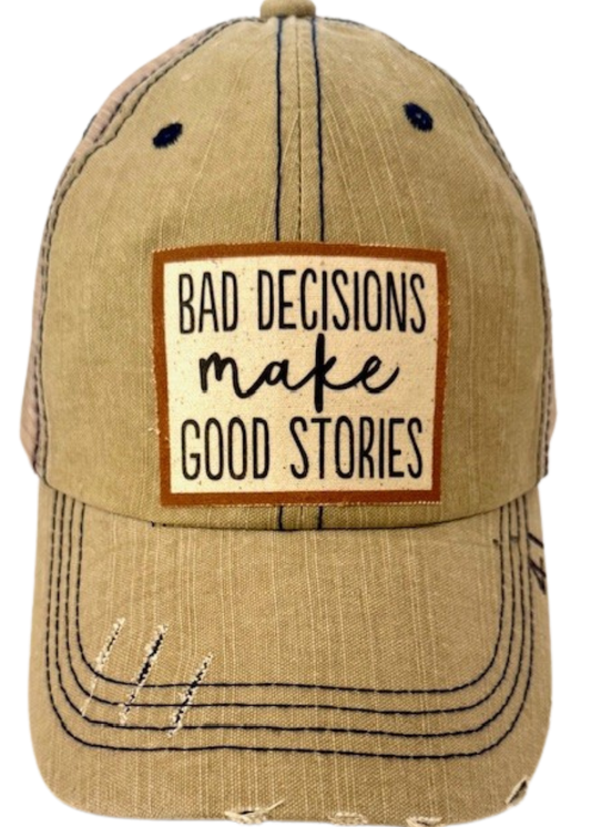 🧢 “Bad Decisions Make Good Stories” – Distressed Trucker Hat - Vintage Cottonwood