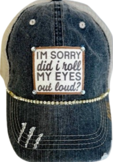 🧢 “I’m Sorry… Did I Roll My Eyes?” – Distressed Trucker Hat (#105) - Vintage Cottonwood